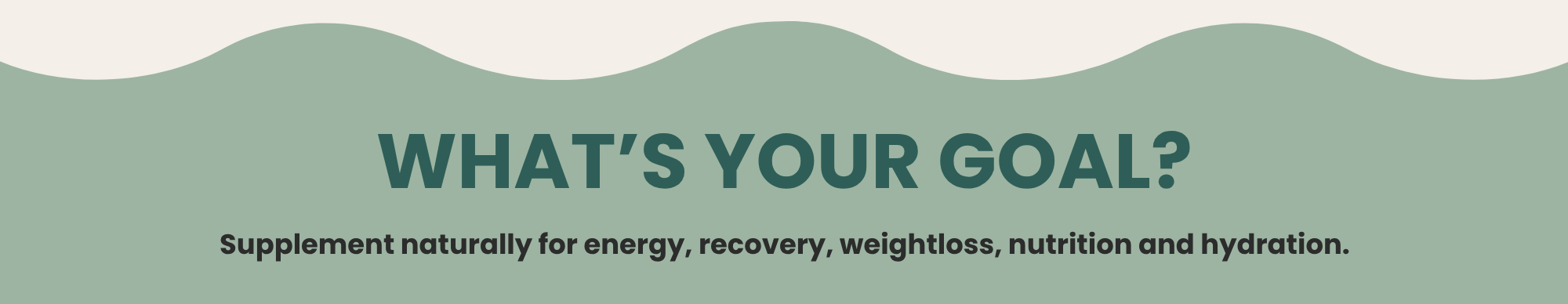 Text 'What's your goal?' on a green wave-like background with additional text about supplement benefits.